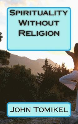 Spirituality Without Religion 1