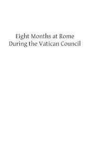 bokomslag Eight Months at Rome During the Vatican Council