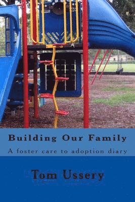 bokomslag Building Our Family: a foster care to adoption diary