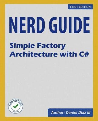 bokomslag Nerd Guide Simple Factory Architecture with C#