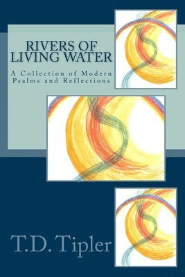 bokomslag Rivers of Living Water: A Collection of Modern Psalms and Reflections