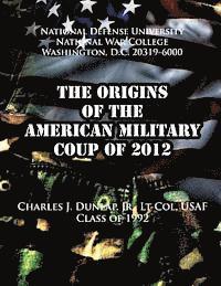 bokomslag The Origins of the American Military Coup of 2012