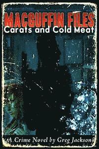 MacGuffin Files: Carats and Cold Meat 1