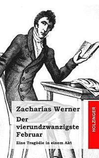 bokomslag Der vierundzwanzigste Februar: Eine Tragödie in einem Akt