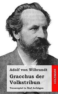 bokomslag Gracchus der Volkstribun: Trauerspiel in fünf Aufzügen