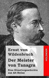 bokomslag Der Meister von Tanagra: Eine Künstlergeschichte aus Alt-Hellas