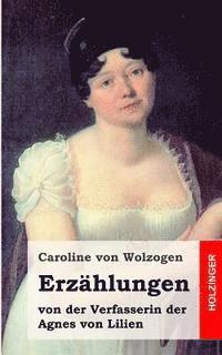 bokomslag Erzählungen: von der Verfasserin der Agnes von Lilien