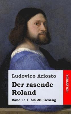 Ludovico Ariosto - Der rasende Roland: Band 1, Häftad