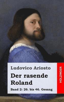 Ludovico Ariosto - Der rasende Roland: Band 2, Häftad