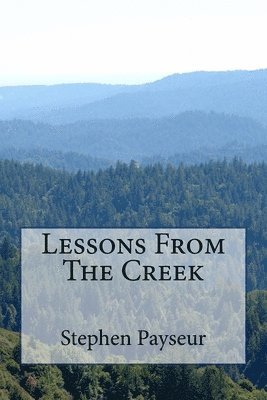 Stephen Payseur - Lessons From The Creek, Häftad