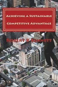 bokomslag Achieving a Sustainable Competitive Advantage: The Playbook for the CEO