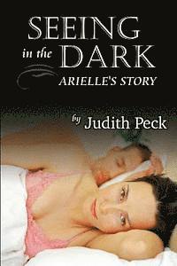 Judith Peck - Seeing in the Dark: Arielle's Story, Häftad