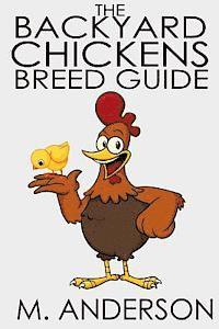 The Backyard Chickens Breed Guide: The Best (and Worst) Backyard Chicken Breeds 1