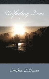 Chelsea Kathryn Thomas - Unfailing Love, Häftad