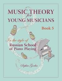 bokomslag Music Theory for Young Musicians in the Style of Russian School of Piano Playing