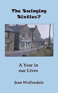 bokomslag The Swinging Sixties?: A Year in our Lives