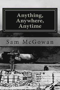 bokomslag Anything, Anywhere, Anytime: Tactical Airlift in the US Army Air Forces and US Air Force from World War II to Vietnam