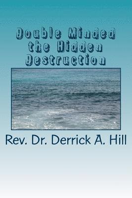 Double Minded the Hidden Destruction