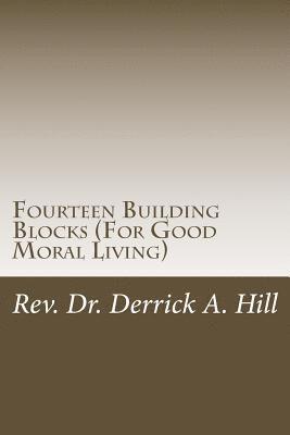 Fourteen Building Blocks (for Good Moral Living) 1