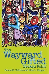 bokomslag The Wayward Gifted: Broken Point