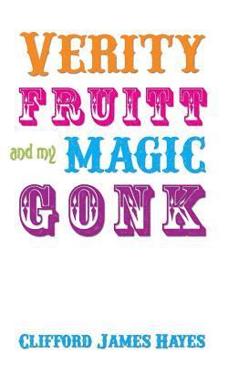 bokomslag Verity Fruitt And My Magic Gonk