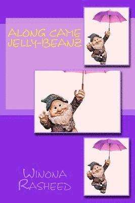 Along Came Jelly-Beanz 1