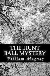 bokomslag The Hunt Ball Mystery