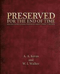 bokomslag Preserved for the End of Time: New Uncovered Ezekiel Prophecies About Christ's Return
