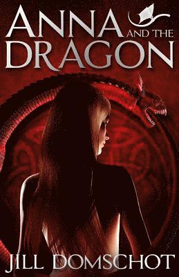 Jill Domschot - Anna and the Dragon, Häftad