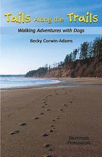bokomslag Tails Along the Trails: Walking Adventures with Dogs