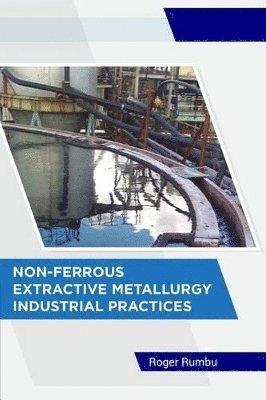 bokomslag Non-Ferrous Extractive Metallurgy - Industrial Practices