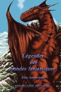 bokomslag Légendes des mondes fantastiques