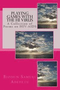 bokomslag Playing Games with the HI Virus: A Collection of Poems on HIV-AIDS