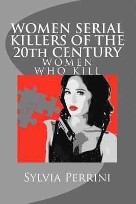 bokomslag WOMEN SERIAL KILLERS OF THE 20th CENTURY (WOMEN WHO KILL)