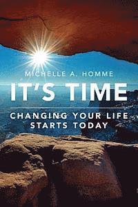 bokomslag It's Time: Changing Your Life Starts Today