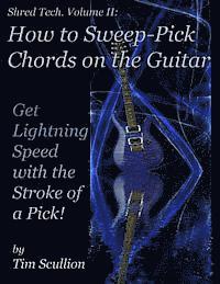 bokomslag Shred Tech: How to Sweep Pick Chords on the Guitar