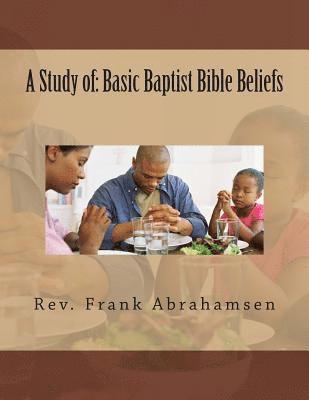 A Study of: Basic Baptist Bible Beliefs 1