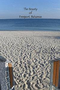 The Beauty of Freeport, Bahamas 1