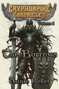 Annie Bellet - The Barrows: The Gryphonpike Chronicles Omnibus, Häftad