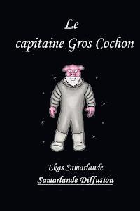 bokomslag Le Capitaine Gros Cochon
