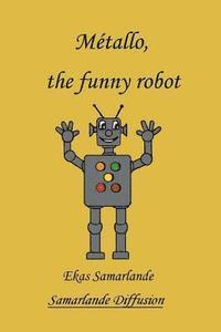 bokomslag Métallo, the funny robot