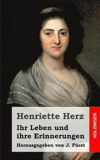 bokomslag Ihr Leben und ihre Erinnerungen: Herausgegeben von J. Fürst