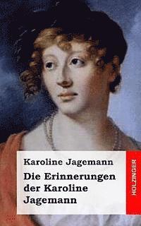 bokomslag Die Erinnerungen der Karoline Jagemann