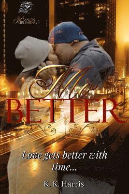 Mo' Better: The love that could make any situation so much better... 1