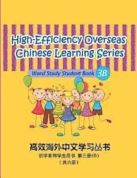 bokomslag High-Efficiency Overseas Chinese Learning Series, Word Study Series, 3B: Student book 3B