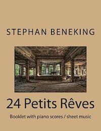 bokomslag 24 Petits Rêves - Booklet with piano scores / sheet music: 24 Petits Rêves - Booklet with piano scores / sheet music