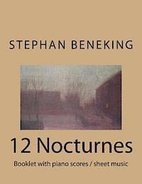 Stephan Beneking 12 Nocturnes: Beneking: Booklet with piano scores / sheet music of 12 Nocturnes 1