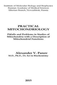 bokomslag Practical Mitochondriology: Pitfalls and Problems in Studies of Mitochondrial Functions