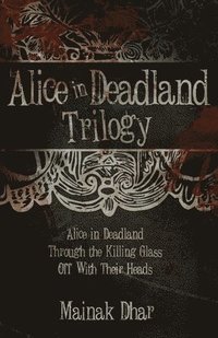 bokomslag Alice in Deadland Trilogy