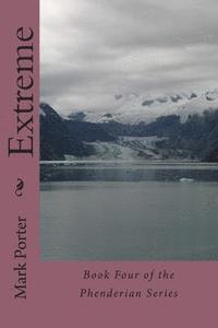 Extreme: Book Four of the Phenderian Series 1